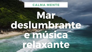 Mar deslumbrante e msica para relaxar