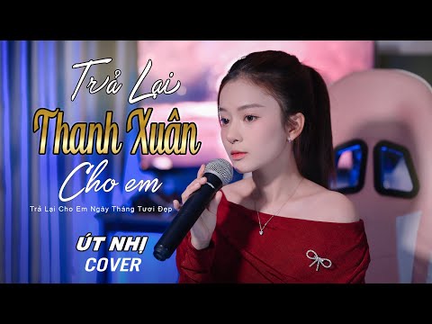 Trả Lại Thanh Xuân Cho Em - H2K | Út Nhị Cover | Trả Lại Cho Em Ngày Tháng Tươi Đẹp ...