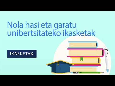 Nola hasi eta garatu unibertsitateko ikasketak