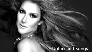 Celine Dion - Unfinished Songs (Audio HQ - FULL SONG) HQ