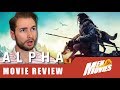 Yes ALPHA is ACTUALLY GOOD | Alpha (2018) Movie Review
