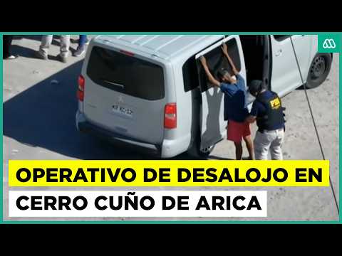 Masivo operativo en Cerro Cuño en Arica: Desalojan toma más violenta de Chile