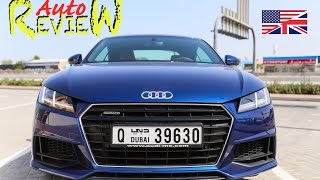 2015 Audi TT 45 TFSI quattro S tronic - AutoReview - Dubai (Episode 49) [ENG]