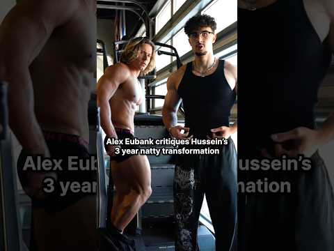 Alex Eubank Critiques Hussein’s 3 Year Natty Transformation 🦾