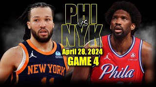 Philadelphia 76ers vs New York Knicks Full Game 4 Highlights - April 28, 2024 | 2024 NBA Playoffs