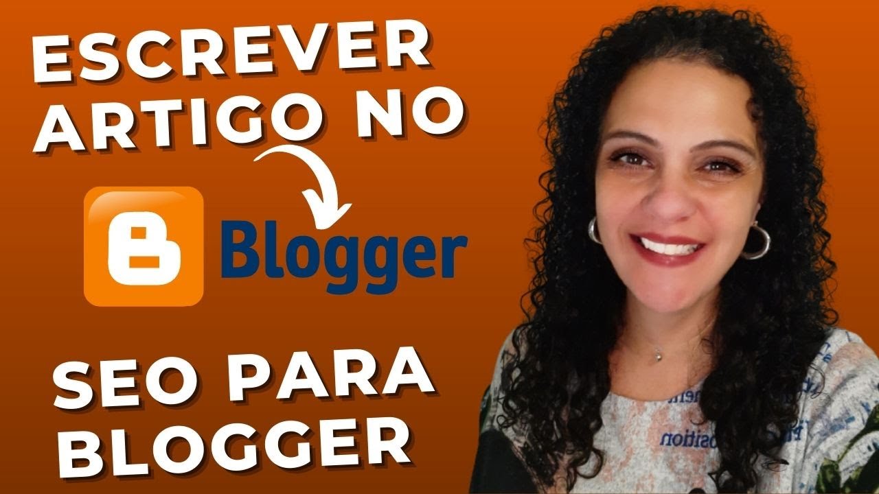 ESCREVER ARTIGO NO BLOGGER [SEO PARA BLOGGER]#VÍDEO 3