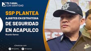 SSP plantea ajustes en estrategia de seguridad en Acapulco