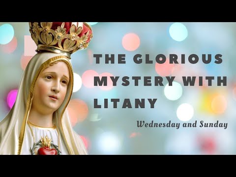 The Glorious Mystery with Litany / Holy Rosary of Our Blessed Virgin Mary