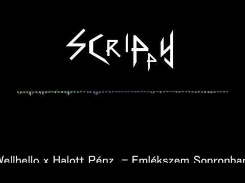 Wellhello x Halott Pénz  - Emlékszem Sopronban (Dj Scrippy Remix)