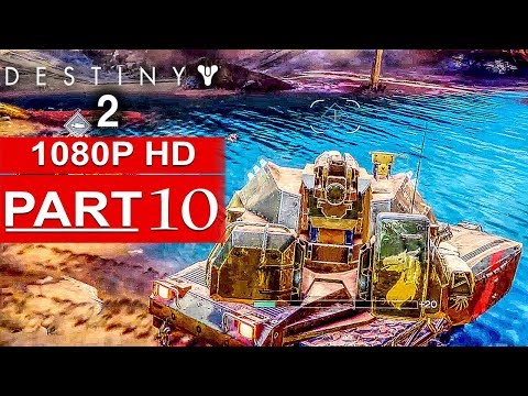 DESTINY 2 Gameplay Walkthrough Part 10 Campaign FULL GAME [1080p HD] - No Commentary