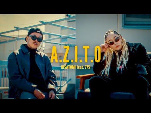 HISATOMI / A.Z.I.T.O feat. 775【Official Music Video】prod by -Azito Music Innovation-