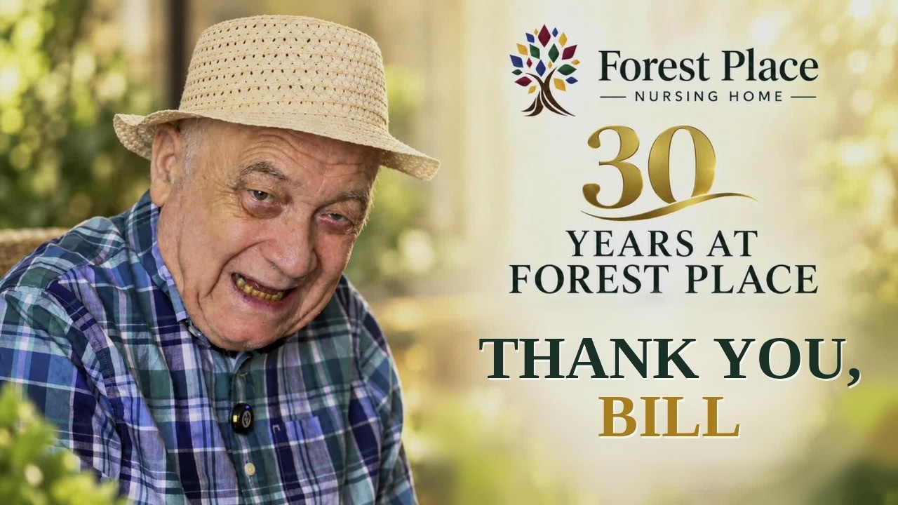 30 Years, Countless Memories | Bill's Story at Forest Place Nursing Home