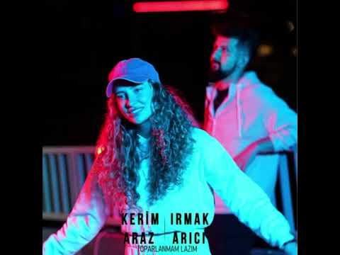 Kerim Araz  &  Irmak Arıcı  - Toparlanmam Lazım