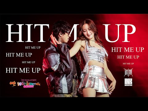 TIMETHAI X INK WARUNTORN | HIT ME UP | INK WARUNTORN 10 ปีว่าไม่เท่าตาเห็น CONCERT | IMPACT ARENA