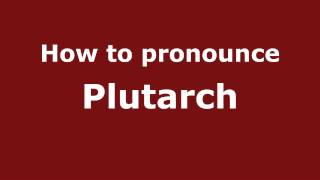 How to pronounce Plutarch
