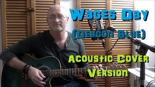 Wages Day (Deacon Blue) Acoustic Cover Version