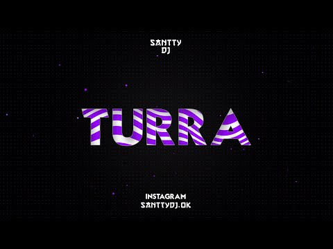 TURRA (REMIX) - Cazzu, Alan Gomez || Santty DJ