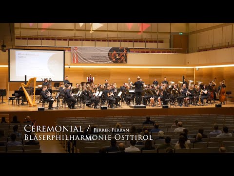 Ceremonial | Ferrer Ferran – Bläserphilharmonie Osttirol (ÖBV-Wettbewerb der Höchststufe)