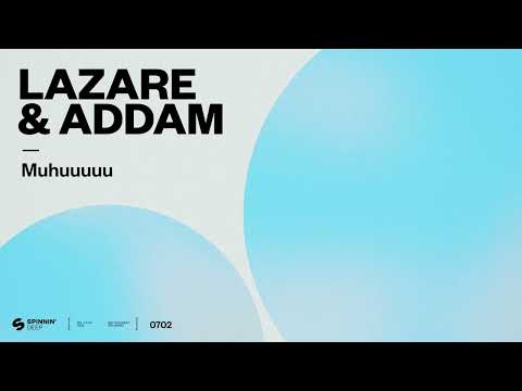 Lazare & ADDAM - Muhuuuuu (Official Audio)