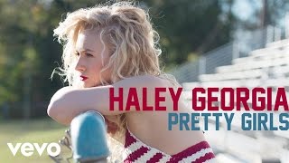 Haley Georgia - Pretty Girls