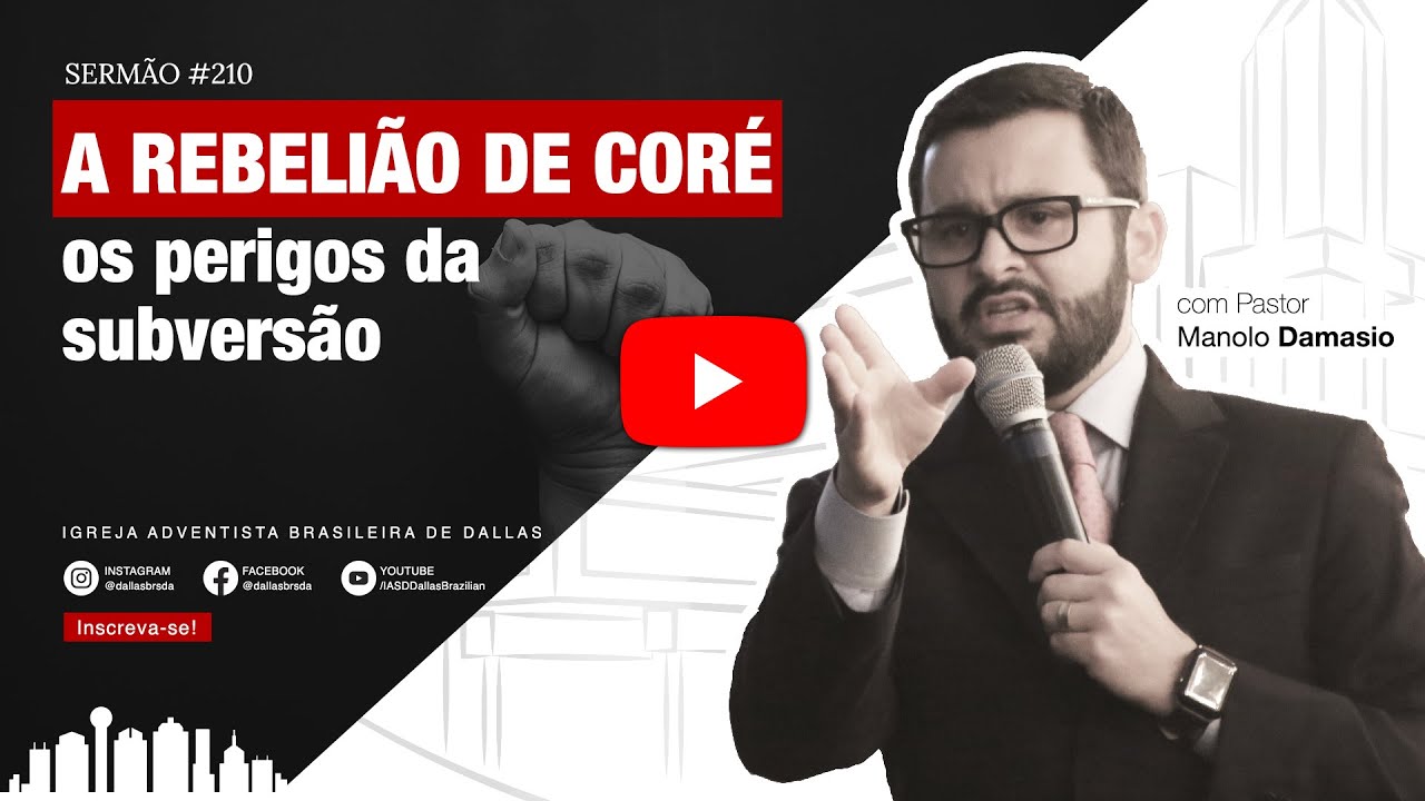 Sermão #210 | A rebelião de Coré — Pr. Manolo Damasio