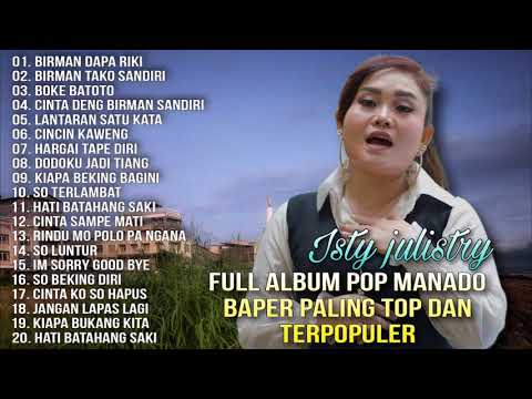 Full Album Pop Manado Baper Paling Top Dan Terpopuler - Isty Julistry