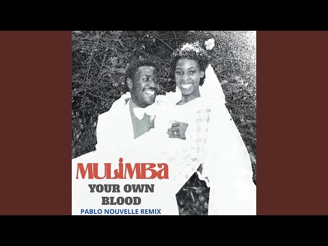 Your Own Blood (Pablo Nouvelle Remix)