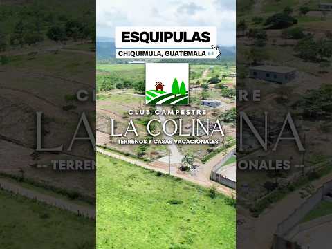 Club campestre la Colina, Esquipulas Chiquimula Guatemala. Lotes disponibles