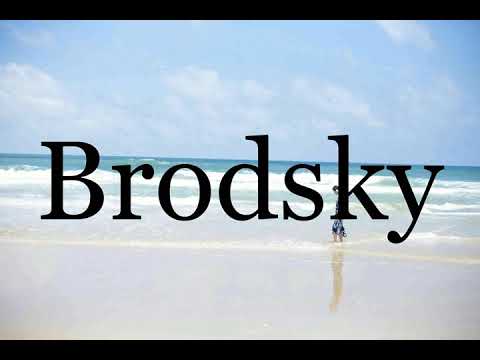 How To Pronounce Brodsky🌈🌈🌈🌈🌈🌈Pronunciation Of Brodsky