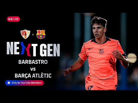 🔴 FC BARCELONA NEXT GEN: Barbastro vs Barça Atlètic