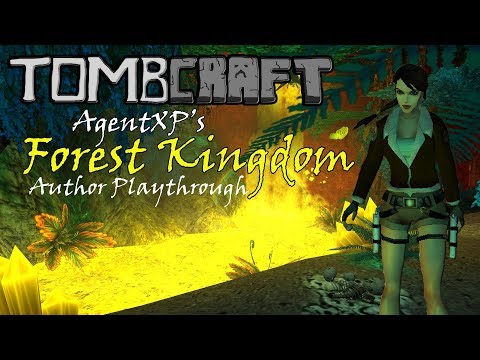 AgentXP's Forest Kingdom: Author TRLE Playthrough