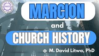 Marcion's View of Church History