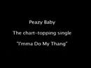 Peazy Baby- I'mma Do My Thang