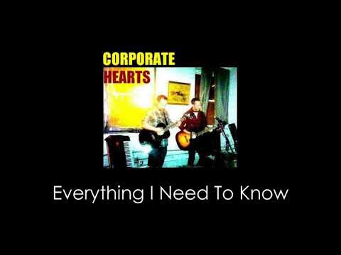 Corporate Hearts - Everything I Need To Know