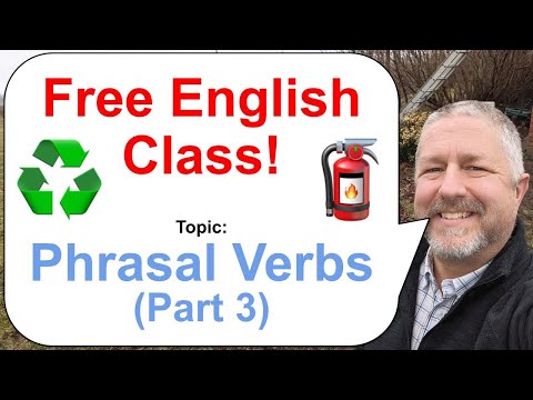 Phrasal Verbs Part 3! Let's Learn English! 🧯♻️🗑️ NOTE: New Time! 7:30AM EST!