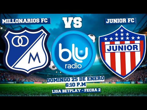 🔴 EN VIVO 🔴 MILLONARIOS FC VS JUNIOR FC | LIGA BETPLAY | FECHA 2