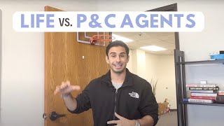 LIFE INSURANCE AGENTS VS. P&C AGENTS