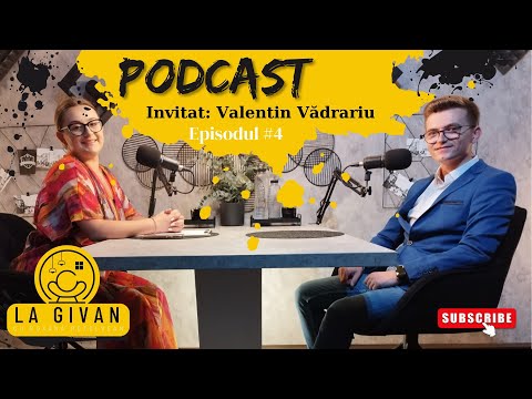 La Givan cu Roxana Rozovlean - #EP4 - PODCAST - Invitat - Valentin Vădrariu