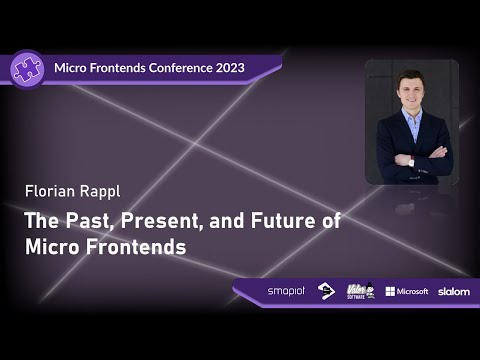 Micro Frontends Conference 2023 - Florian Rappl: The Past, Present, and Future of Micro Frontends