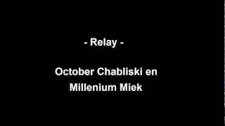 Relay - October Chabliski & Millenium Miek