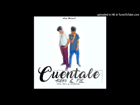 Plk & Alean - Cuéntale (Prod.Argon ShortRecord)