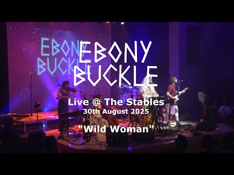Ebony Buckle Live @ The Stables, MK 30th Aug 2025 - Wild Woman