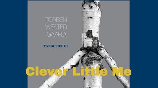 Clever Little Me | Torben Westergaard I Tangofied III I The Tangofied Ensemble