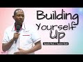 Building Yourself Up - Apostle Andrew Scott