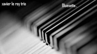 Xavier le roy trio - Bluesette