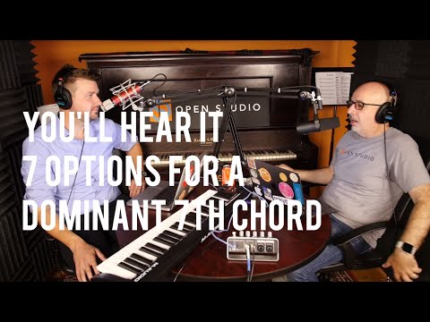 7 Options for a Dominant 7th Chord - Peter Martin & Adam Maness | You'll Hear It S3E139