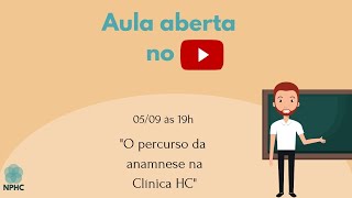 AULA ABERTA: O Percurso da Anamnese na Clínica HC