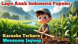 Download lagu ⭕ KARAOKE LAGU ANAK TERBARU - MENANAM JAGUNG mp3