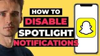 How To Disable Spotlight Notifications on Snapchat