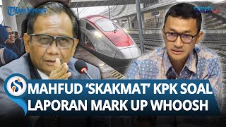 Mahfud MD 'Skakmat' KPK soal Minta Buat Laporan Dugaan Mark Up Whoosh: Langsung Selidiki!